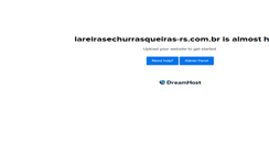 Desktop Screenshot of lareirasechurrasqueiras-rs.com.br